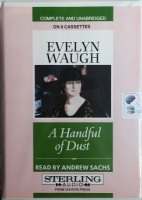 A Handful of Dust written by Evelyn Waugh performed by Andrew Sachs on Cassette (Unabridged)